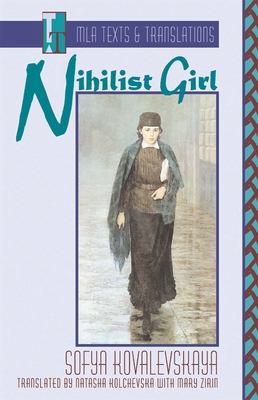Nihilist Girl: An MLA Translation By Sofya Kovalevskaya, Natasha Kolchevska (Translator), Mary Zirin (Translator) Cover Image