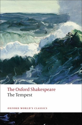 The Tempest: The Oxford Shakespearethe Tempest (Oxford World's Classics) By William Shakespeare, Stephen Orgel (Editor) Cover Image