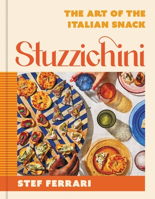 Stuzzichini: The Art of the Italian Snack Cover Image