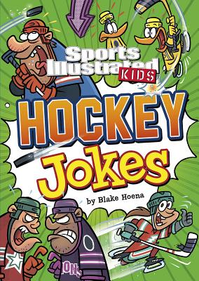 Sports Illustrated Kids Hockey Jokes (Sports Illustrated Kids All-Star Jokes!) By Blake Hoena, Daryll Collins (Illustrator) Cover Image