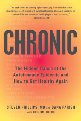 Chronic: The Hidden Cause of the Autoimmune Epidemic and How to Get Healthy Again Cover Image
