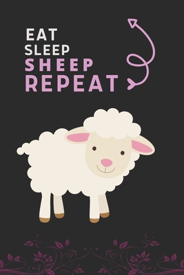 Eat Sleep Sheep Repeat: Best Gift for Sheep Lovers, 6 x 9 in, 110 pages book for Girl, boys, kids, school, students By Doridro Press House Cover Image