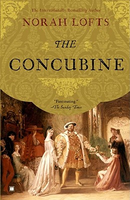 The Concubine: A Novel By Norah Lofts Cover Image