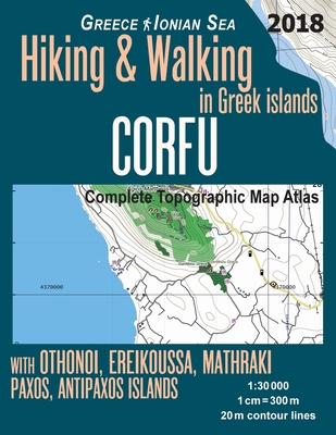 Corfu Complete Topographic Map Atlas 1: 30000 Greece Ionian Sea Hiking & Walking in Greek Islands with Othonoi, Ereikoussa, Mathraki, Paxos, Antipaxos Cover Image