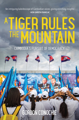 A Tiger Rules the Mountain: Cambodia’s Pursuit of Democracy Cover Image