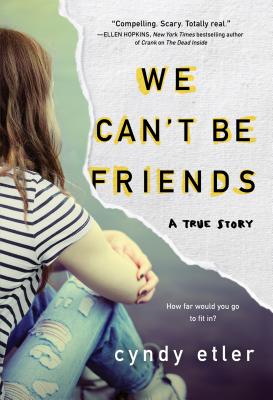 We Can't Be Friends: A True Story By Cyndy Etler Cover Image