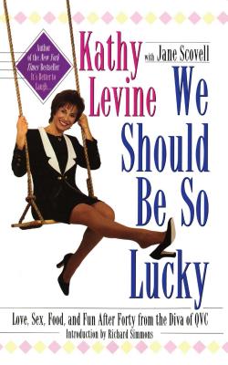 We Should Be So Lucky By Kathy Levine Cover Image
