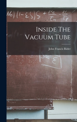 Inside The Vacuum Tube By John Francis 1900- Rider Cover Image