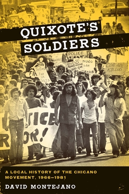 Quixote's Soldiers: A Local History of the Chicano Movement, 1966–1981