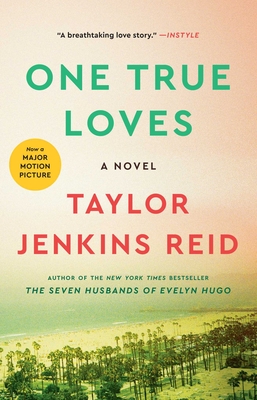 One True Loves: A Novel By Taylor Jenkins Reid Cover Image