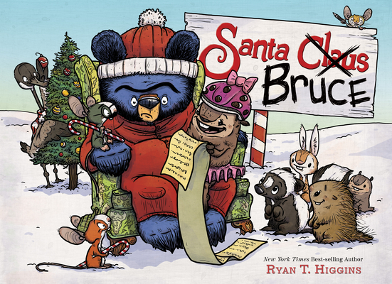 Santa Bruce (A Mother Bruce book) (Mother Bruce Series #4) By Ryan Higgins, Ryan Higgins (Illustrator) Cover Image