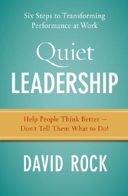 Quiet Leadership: Six Steps to Transforming Performance at Work Cover Image