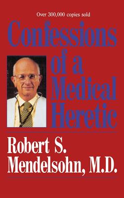 Confessions of a Medical Heret