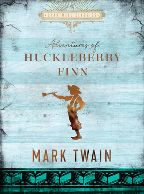 The Adventures of Huckleberry Finn (Chartwell Classics) By Mark Twain Cover Image