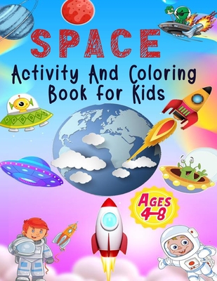 Space Activity And Coloring Book for Kids Ages 4-8: Writing