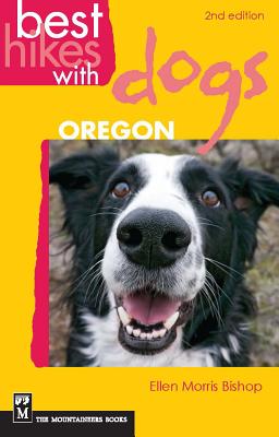 Best Hikes with Dogs Oregon By Ellen Morris Bishop Cover Image
