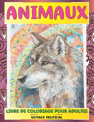 Livre de coloriage pour adultes - Voyage tropical - Animaux By Floriana Paget Cover Image