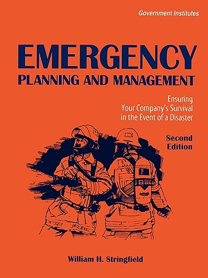 Emergency Planning and Management: Ensuring Your Company's Survival in the Event of a Disaster