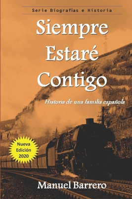 Siempre Estaré Contigo: Historia de una familia Española (Novelas de Epoca y Familia #1)