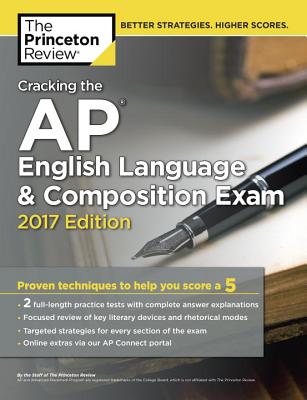 Cracking The Ap English Language Amp Composition Exam 2017