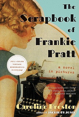 The Scrapbook of Frankie Pratt: A Novel in Pictures