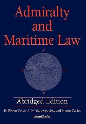 Admiralty and Maritime Law By Robert Force, A. N. Yiannopoulos, Martin Davies Cover Image