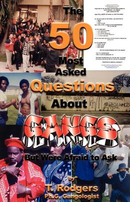 The Fifty Most Asked Questions about Gangs By T. Rodgers Cover Image