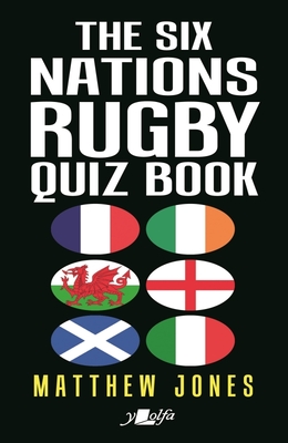 The Six Nations Rugby Quiz Book By Matthew Jones Cover Image
