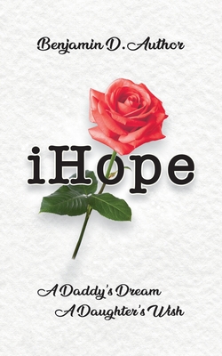 i Hope: A Daddy's Dream A Daughter's Wish Cover Image