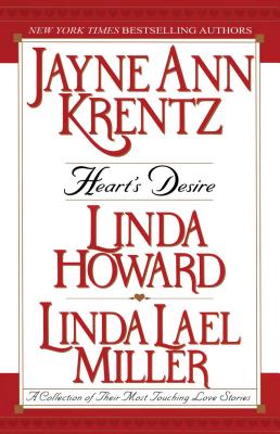 Heart's Desire: A Collection of Their Most Touching Love Stories By Jayne Ann Krentz, Linda Howard, Linda Lael Miller Cover Image