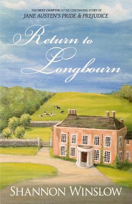 Return To Longbourn: The Next Chapter in the Continuing Story of Jane Austen's Pride and Prejudice By Micah D. Hansen (Illustrator), Shannon Winslow Cover Image