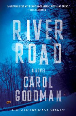 River Road: A Novel By Carol Goodman Cover Image