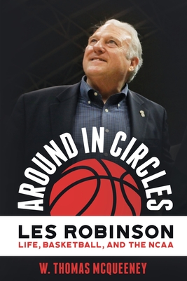 Around in Circles: Les Robinson: Life, Basketball, and the NCAA cover