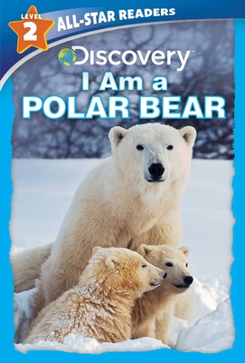 Discovery All-Star Readers: I Am a Polar Bear Level 2 (Library Binding) Cover Image