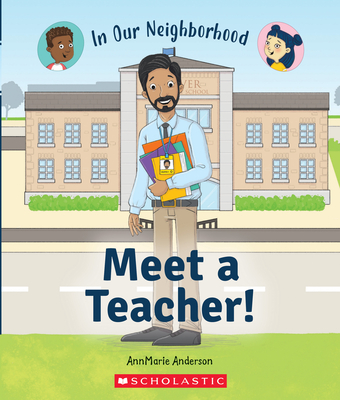 Meet a Teacher! (In Our Neighborhood) Cover Image