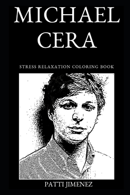 Michael Cera Stress Relaxation Coloring Book By Patti Jimenez Cover Image