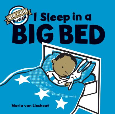 I Sleep in a Big Bed: (Milestone Books for Kids, Big Kid Books for Young Readers (Big Kid Power) Cover Image