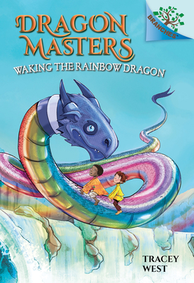 Waking the Rainbow Dragon: A Branches Book (Dragon Masters #10) Cover Image