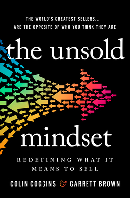 The Unsold Mindset: Redefining What It Means to Sell By Colin Coggins, Garrett Brown Cover Image