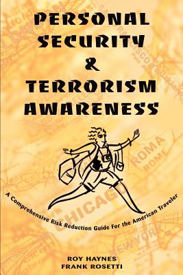 Personal Security & Terrorism Awareness: A Comprehensive Risk Reduction Guide For the American Traveler Cover Image