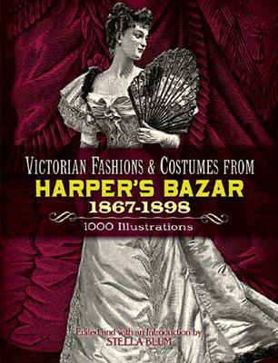 Victorian Fashions and Costumes from Harper's Bazar, 1867-1898 (Dover Fashion and Costumes) Cover Image