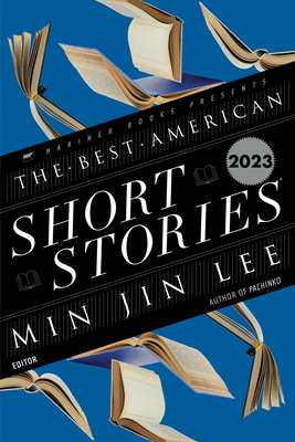 The Best American Short Stories 2023 By Min Jin Lee, Heidi Pitlor Cover Image
