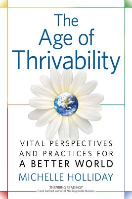 The Age of Thrivability: Vital Perspectives and Practices for a
