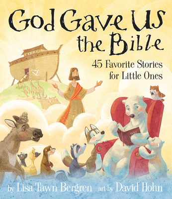 God Gave Us the Bible: Forty-Five Favorite Stories for Little Ones Cover Image