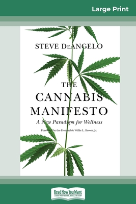 The Cannabis Manifesto: A New Paradigm for Wellness (16pt Large Print Edition) Cover Image
