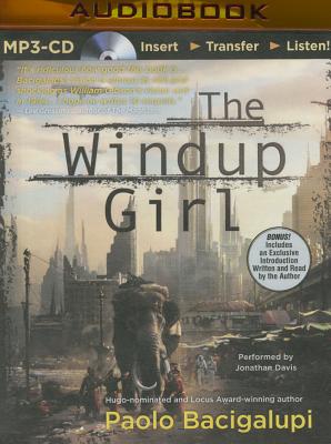 The Windup Girl By Paolo Bacigalupi, Jonathan Davis (Read by) Cover Image