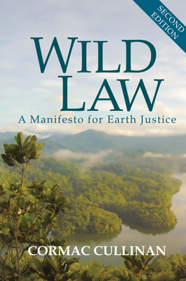 Wild Law: A Manifesto for Earth Justice By Cormac Cullinan Cover Image