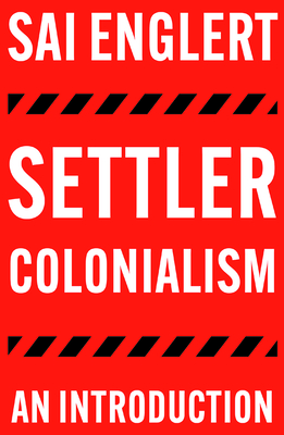 Settler Colonialism: An Introduction (FireWorks) By Englert Sai Englert Cover Image