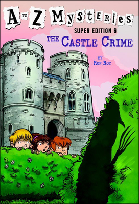 Castle Crime (A to Z Mysteries Super Editions #6) Cover Image
