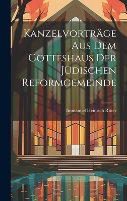 Kanzelvorträge Aus Dem Gotteshaus Der Jüdischen Reformgemeinde Cover Image